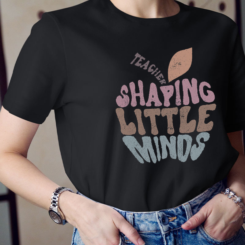 Apple Shape Design Teacher Shaping Little Minds Teacher T-Shirt