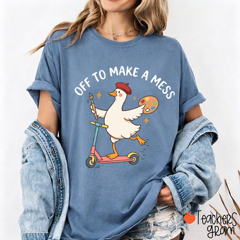 Off To Make A Mess Artist Duck Teacher T-Shirt