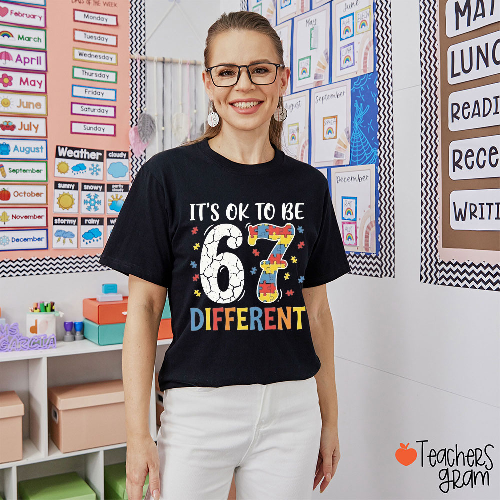 It's Ok To Be Different Six Seven Teacher T-Shirt