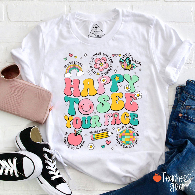 Happy To See Your Face Groovy Teacher T-Shirt