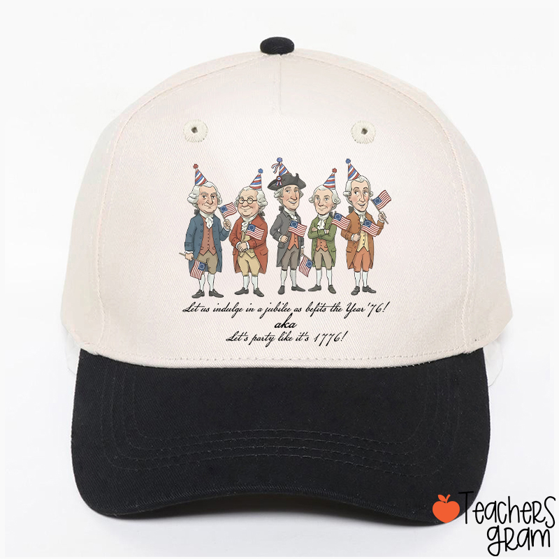 Let's Party Like It's 1776 Teacher Baseball Cap