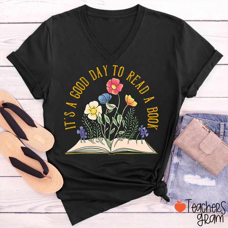 It's A Good Day To Read A Book Teacher Female V-Neck T-Shirt