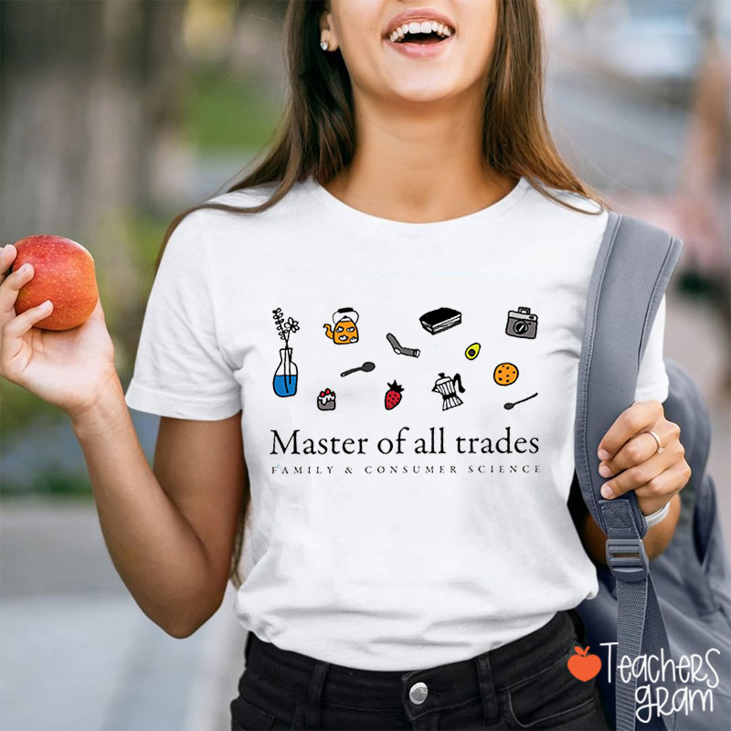 Master Of All Trades Family and Consumer Science Teacher T-Shirt