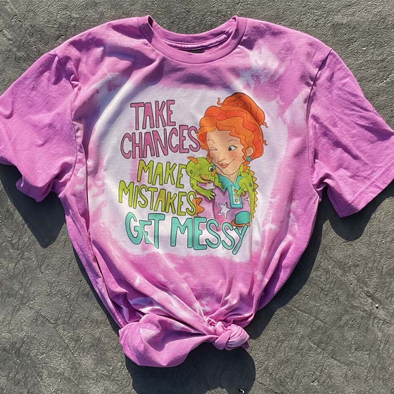 Take Chances Make Mistakes Get Messy Teacher Printed T-Shirt