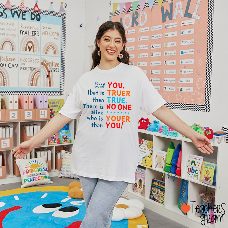 Today You Are You Teacher T-Shirt