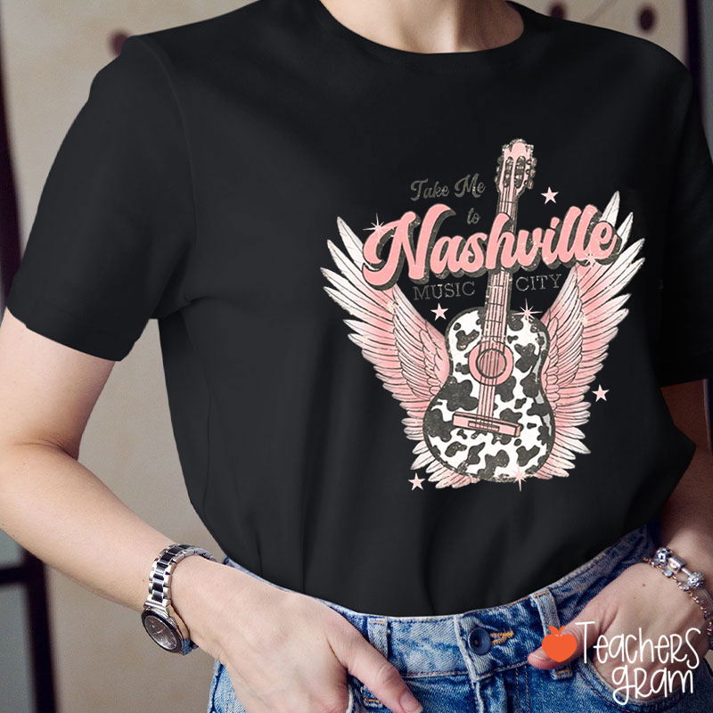Take Me To Nashville Music City Teacher T-Shirt