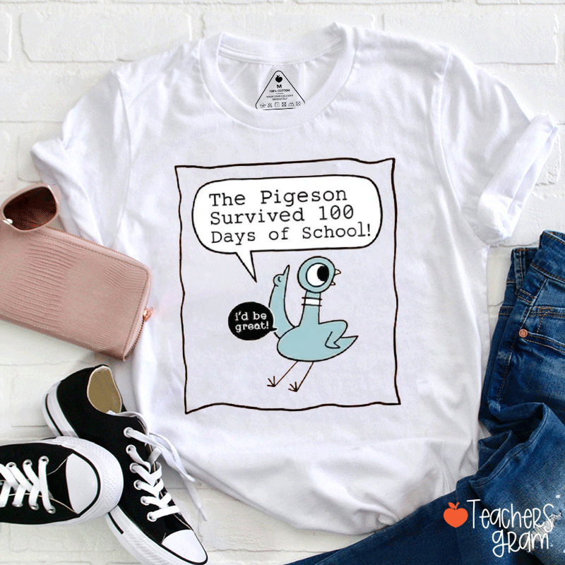 The Pigeon Survived 100 Days of School I'd Be Great Teacher T-shirt