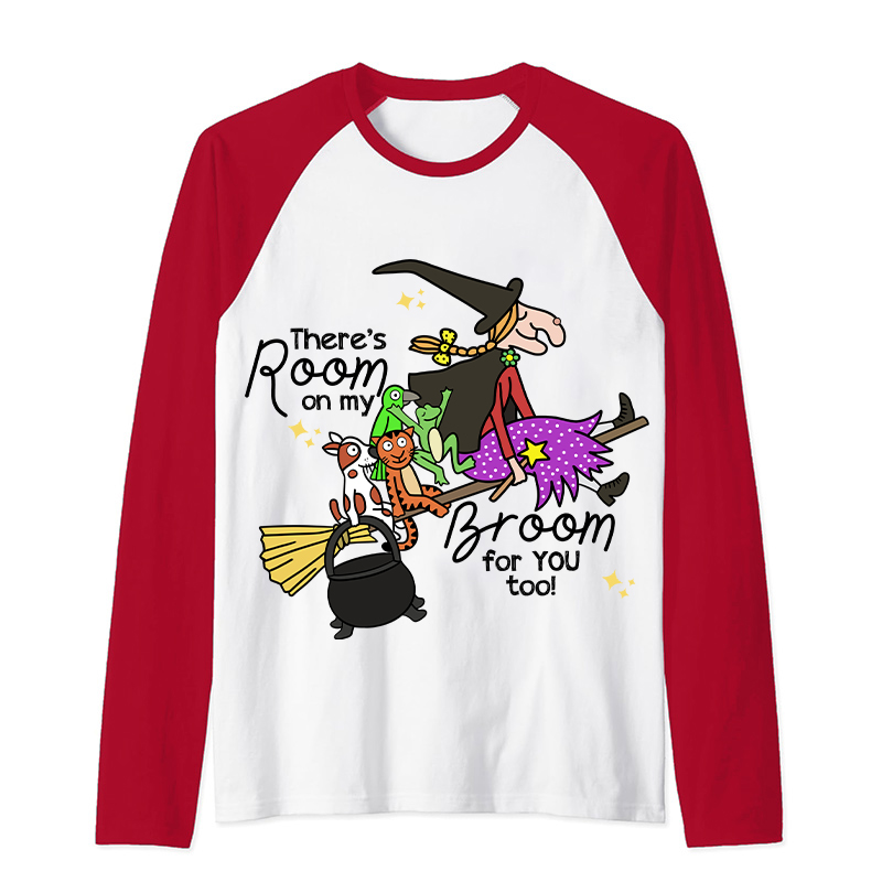 There's Room On My Broom For You Too Teacher Raglan Long Sleeve T-Shirt