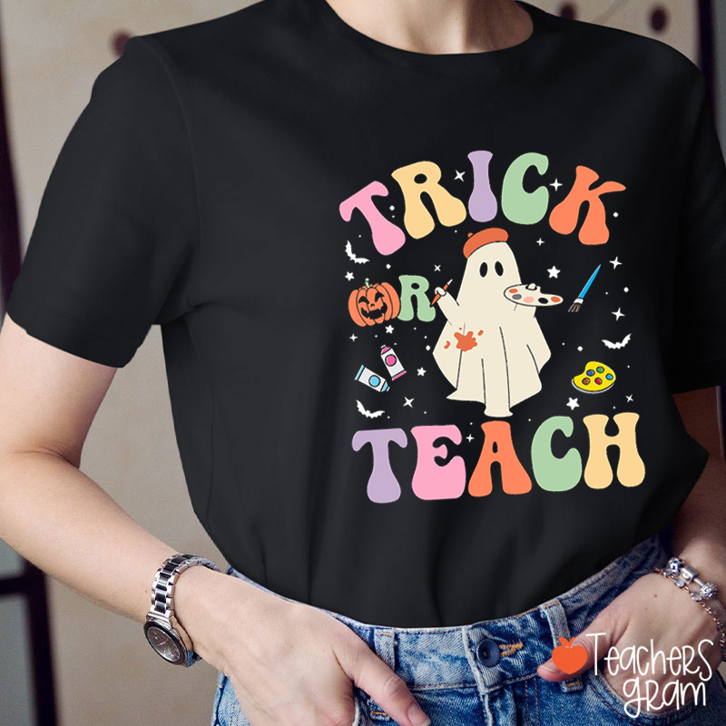 Trick Or Teach Halloween Art Teacher T-Shirt