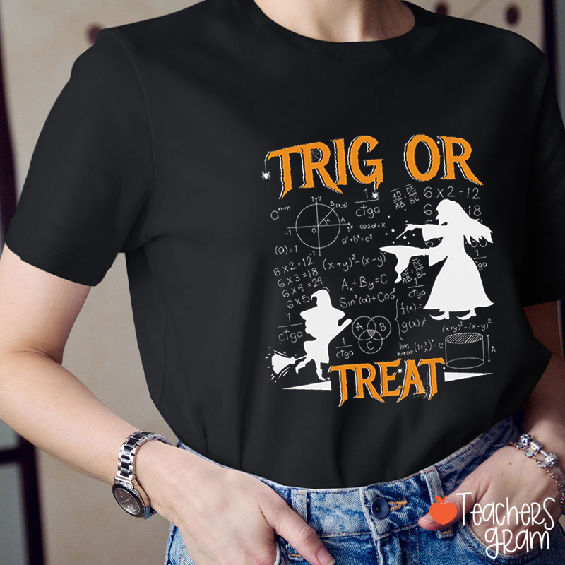 Trig Or Treat Teacher T-Shirt