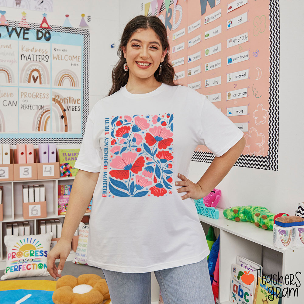 Freedom Democracy Truth Flower Teacher T-Shirt