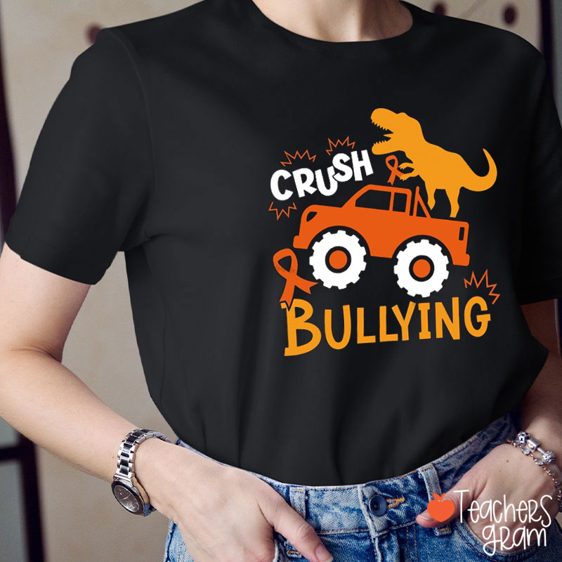 Crush Bullying Teacher T-Shirt