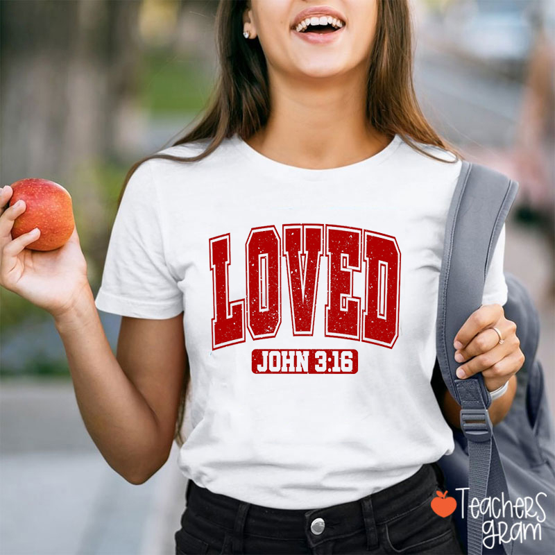 Loved Valentine's Day Teacher T-Shirt