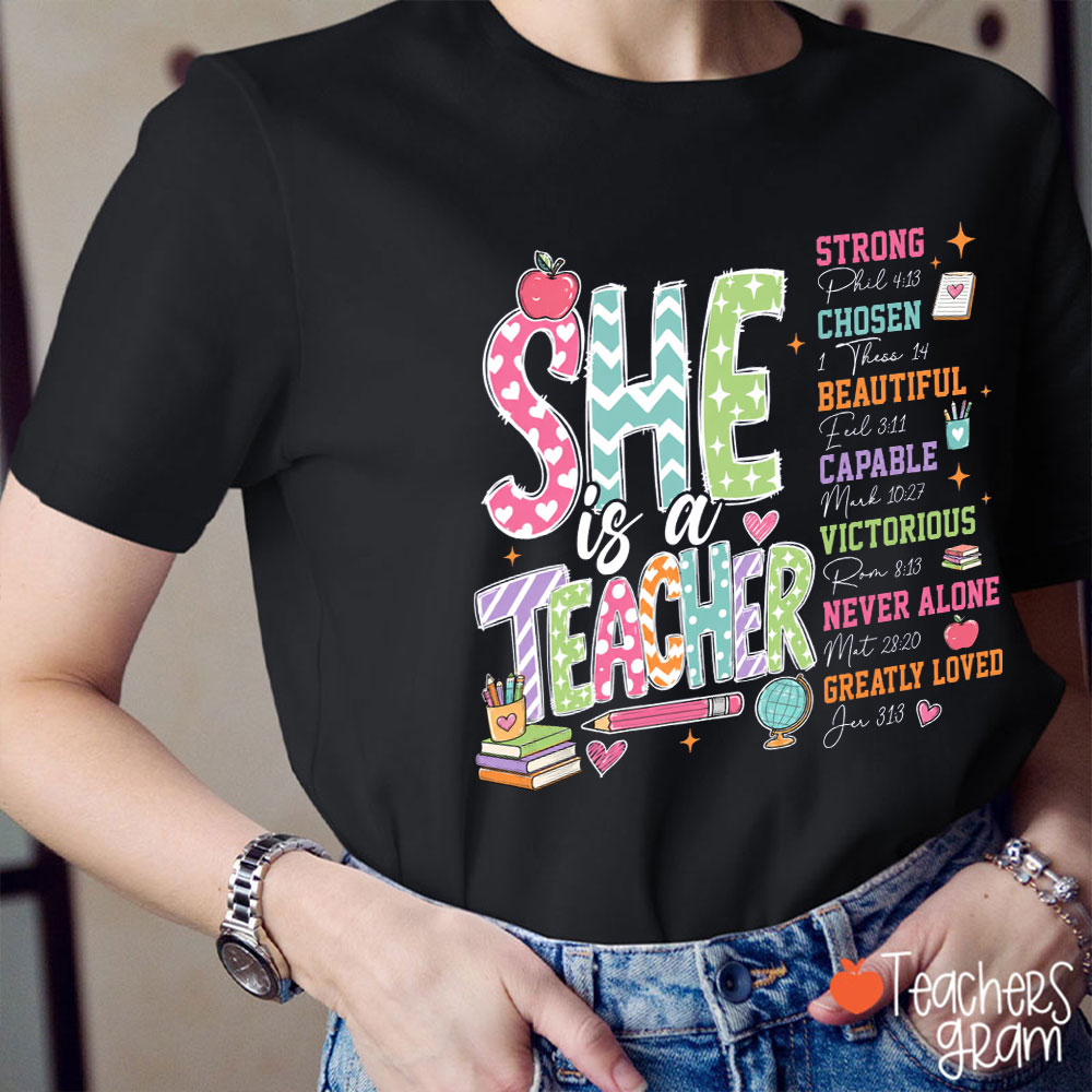 She Is A Teacher Strong Chosen And Beautiful Teacher T-Shirt