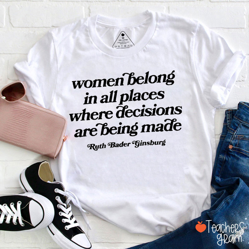 Women Belong In All Places Teacher T-Shirt