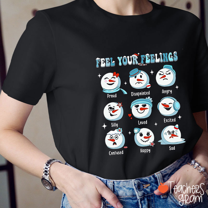 Feel Your Feelings Snowman SLP Teacher T-Shirt