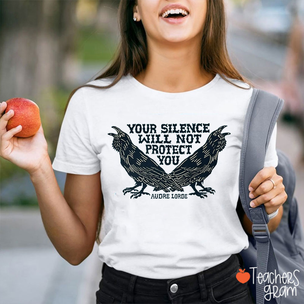 Your Silence Will Not Protect You Ravens Teacher T-Shirt