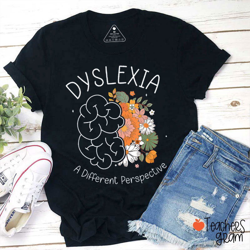 Dyslexia A Different Perspective Teacher T-Shirt