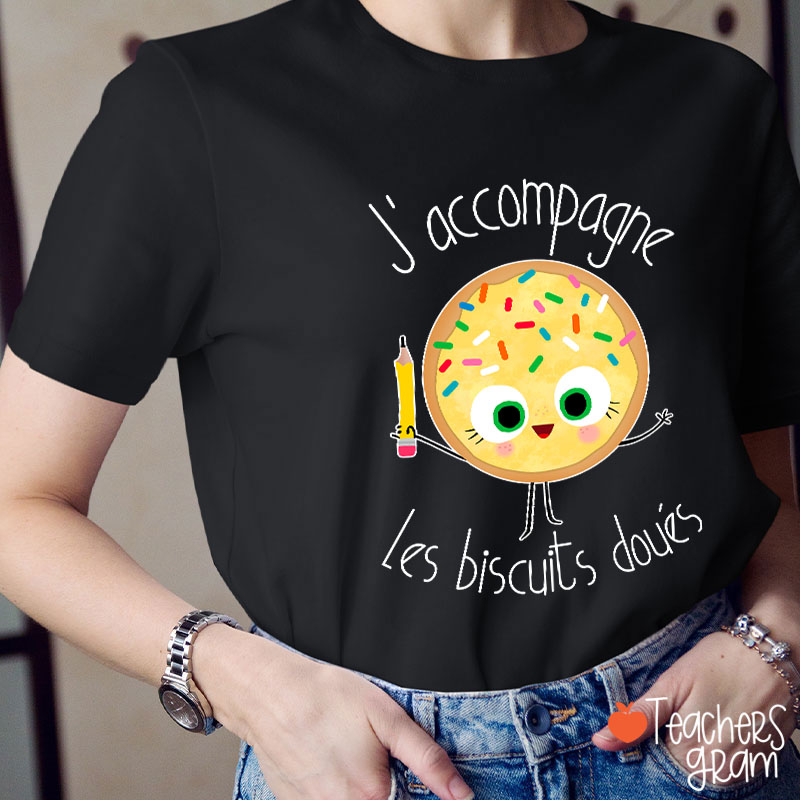 J’accompagne Les Biscuits Doués Teacher T-Shirt
