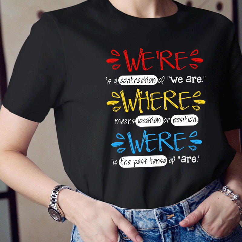 We're Is A Contraction Of We Are Teacher T-Shirt