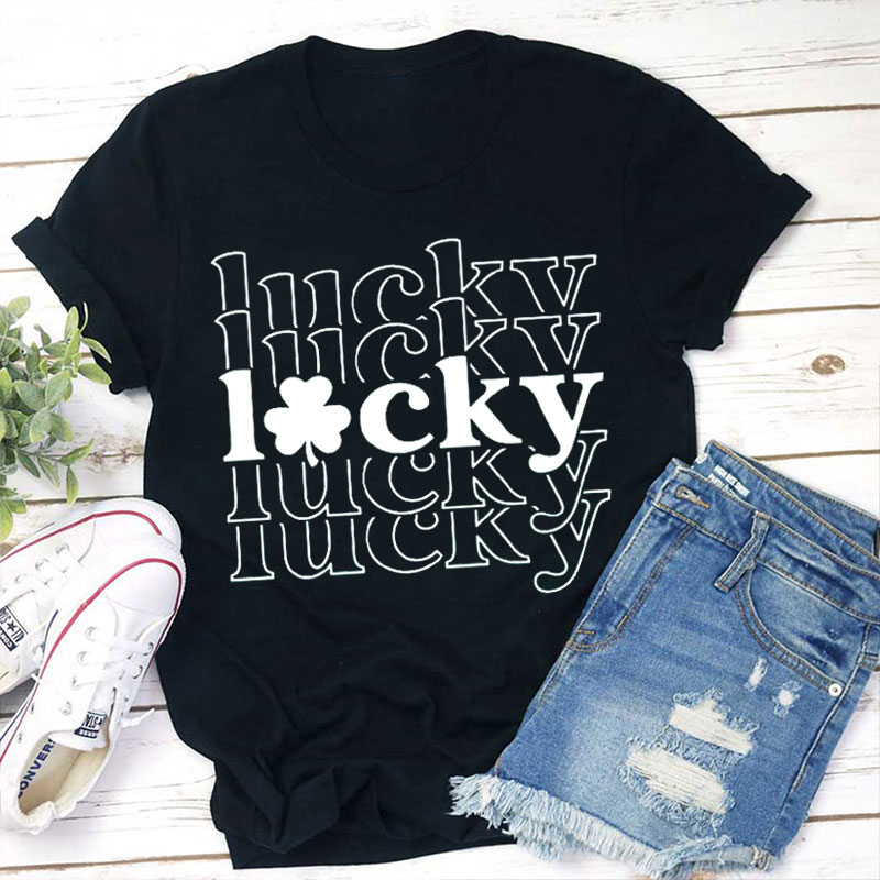 Lucky Lucky Clover Teacher T-Shirt