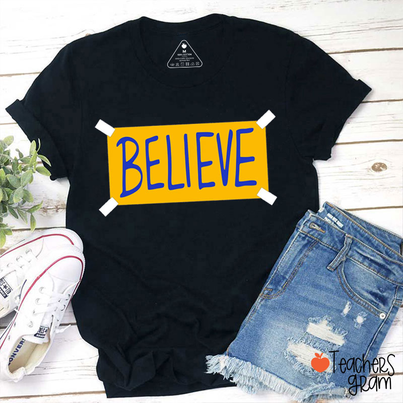 Just Believe Teacher T-Shirt