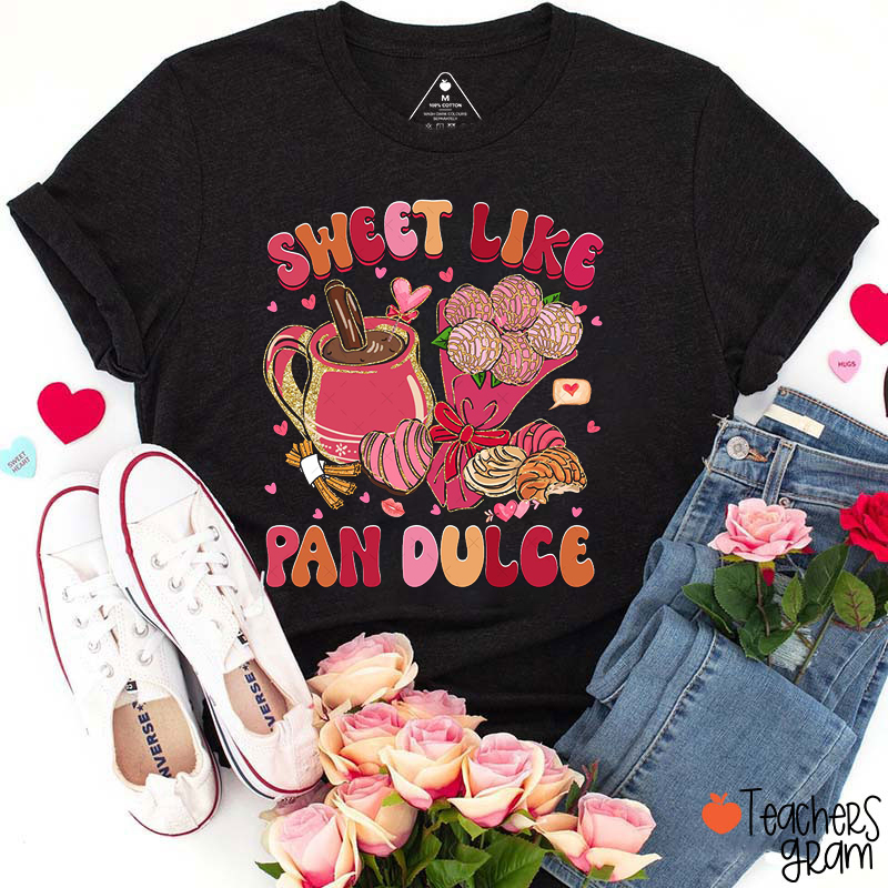 Sweet Like Pan Dulce Spanish Teacher T-Shirt