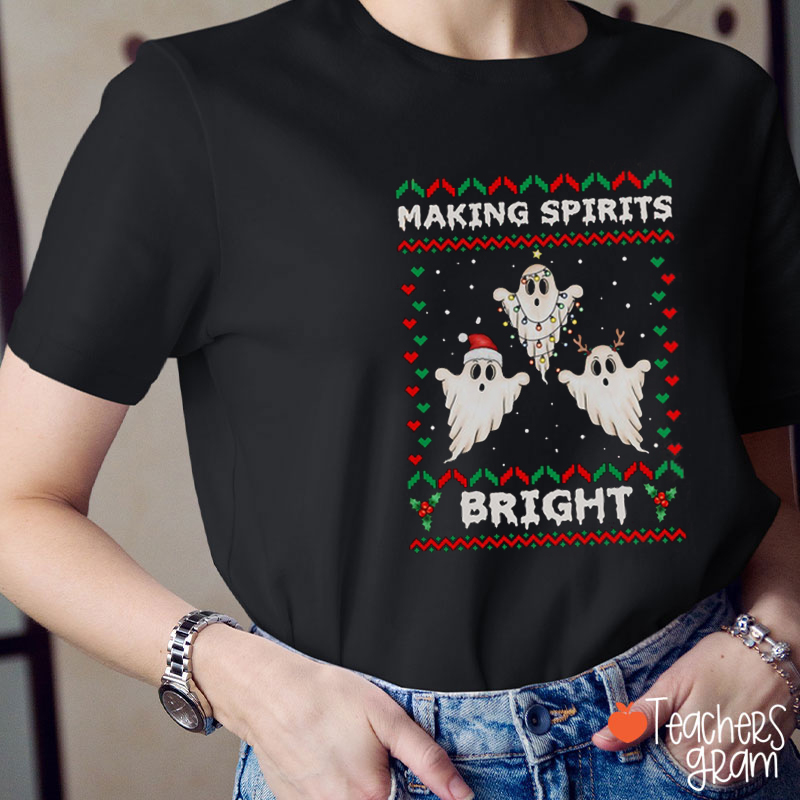 Making Spirits Bright Teacher T-Shirt