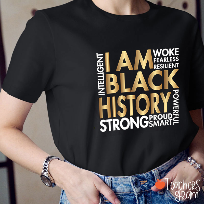 I Am Black History Teacher T-Shirt