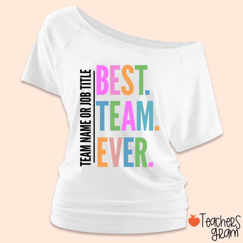 Personalized Neon Color Best Team Ever Teacher Off Shoulder Shirt