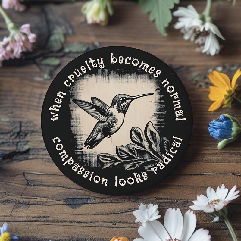 When Cruelty Becomes Normal Compassion Looks Radical Teacher Pinback Button