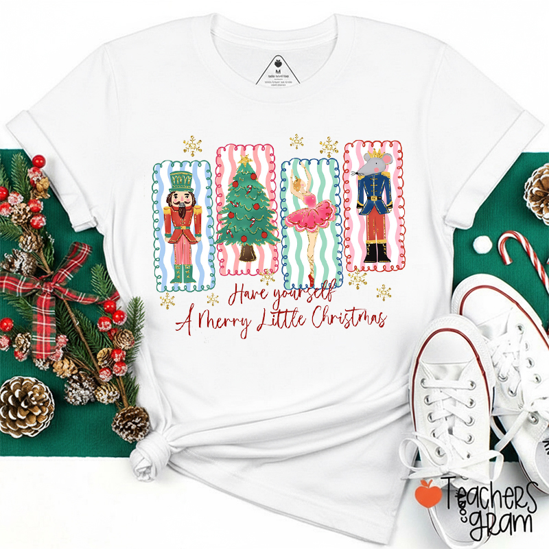 Have Yourself A Merry Little Christmas Teacher T-Shirt