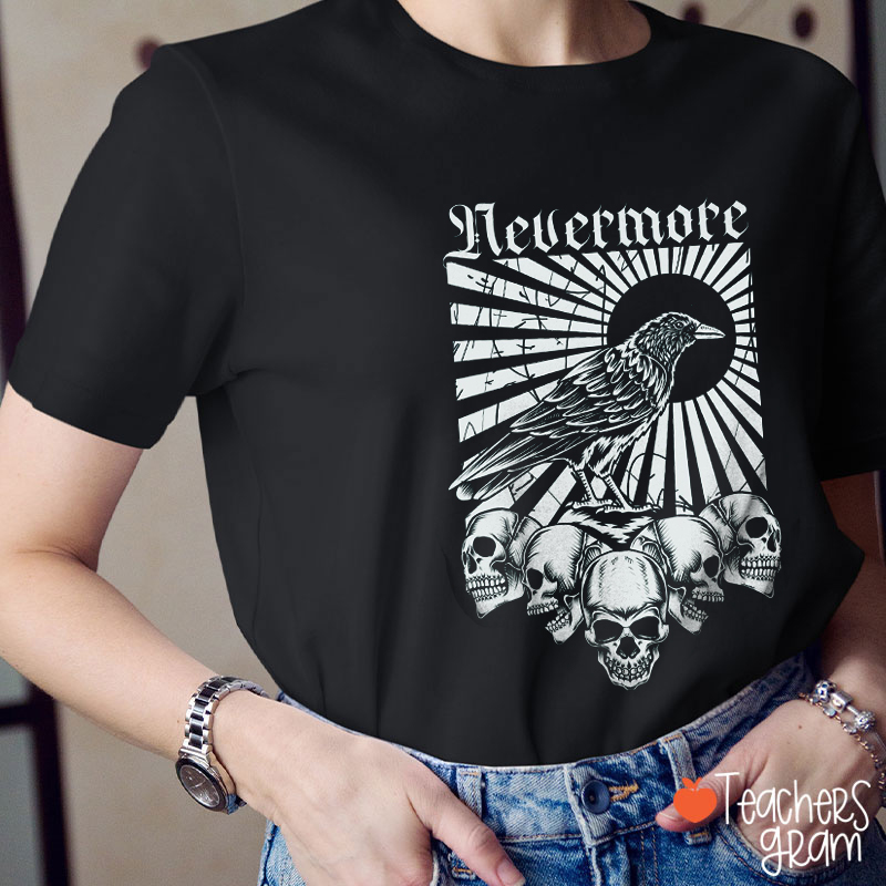 Nevermore Edgar Allan Poe Poet Teacher T-Shirt