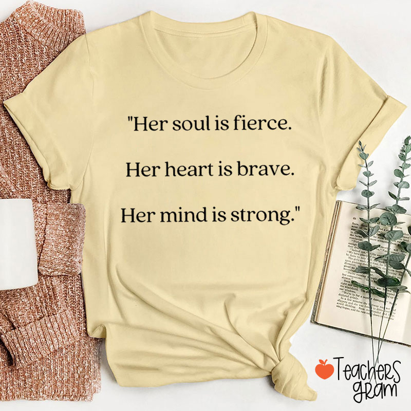 Her Soul Is Fierce Teacher T-Shirt