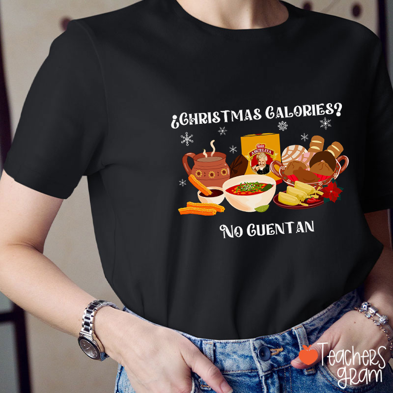Christmas Galories No Guentan Spanish Teacher T-Shirt