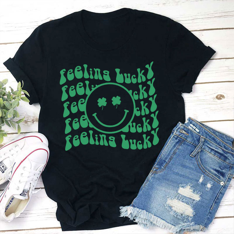 Feeling Lucky Teacher T-Shirt