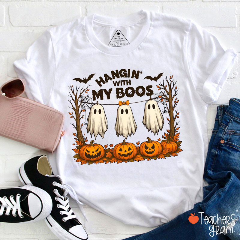 Hangin' With My Boos Teacher T-Shirt