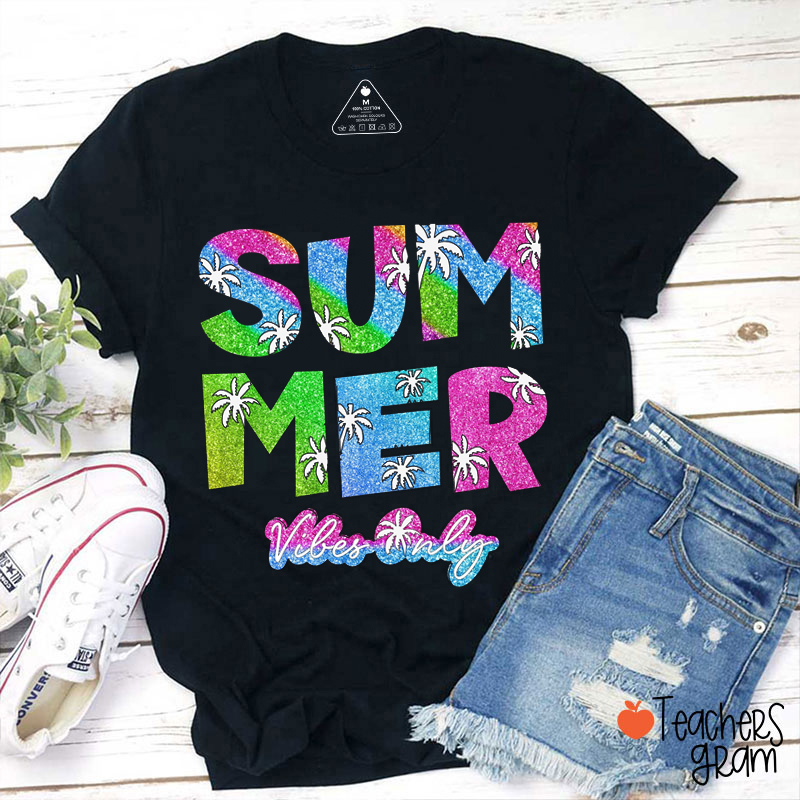 Glitter Summer Vibes Only Teacher T-Shirt