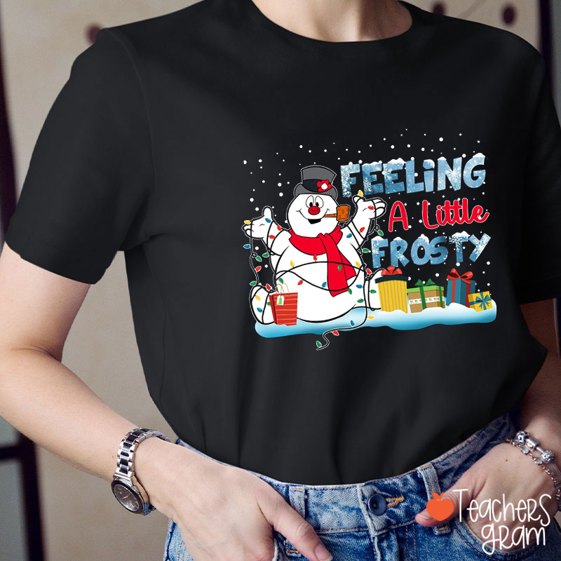 Feeling A Little Frosty Christmas Teacher T-Shirt