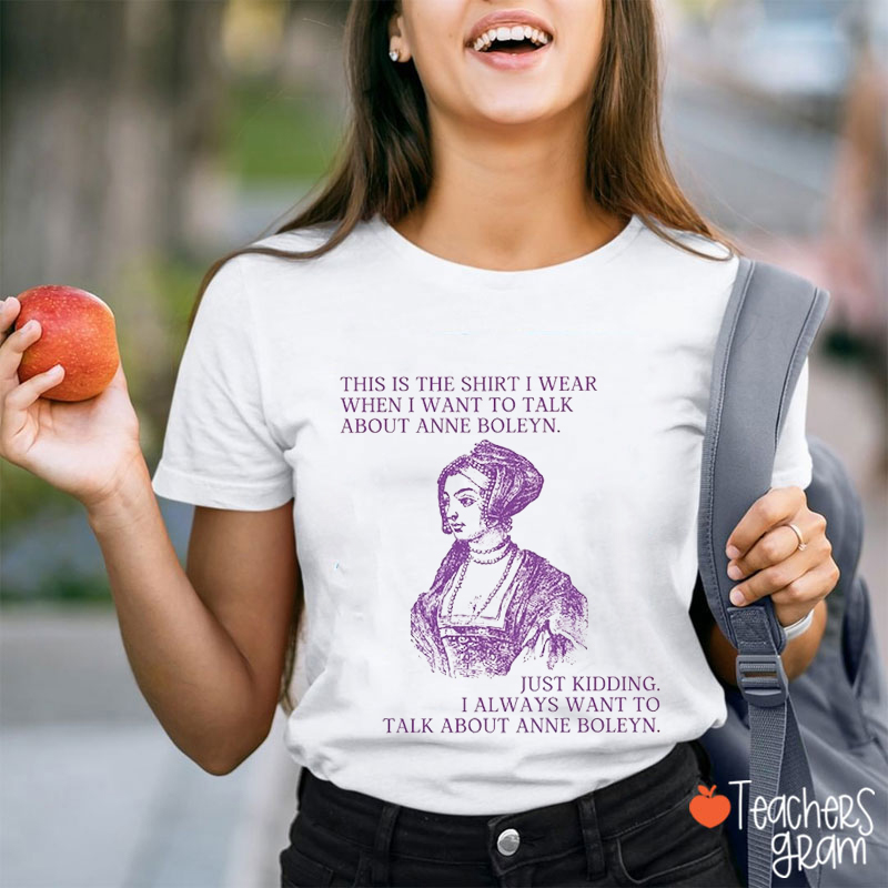 Anne Boleyn Funny History Teacher T-Shirt