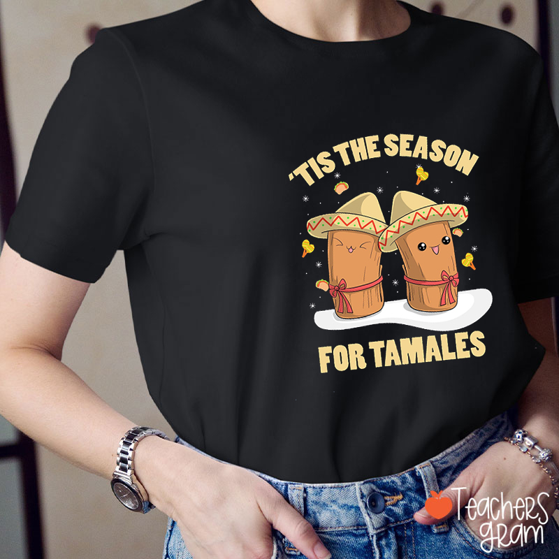 Tis The Season For Tamales Spanish Teacher T-Shirt