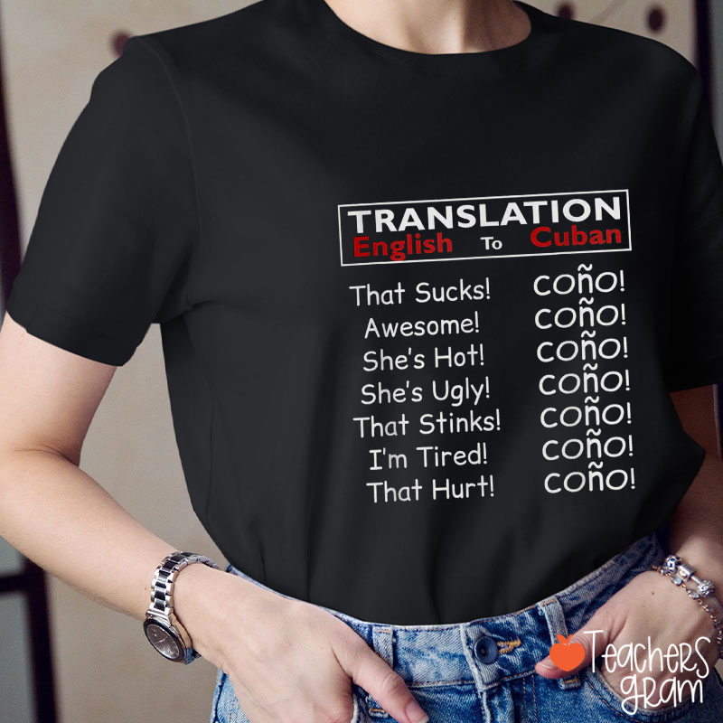 Translation English To Cuban Bilingual Teacher T-Shirt