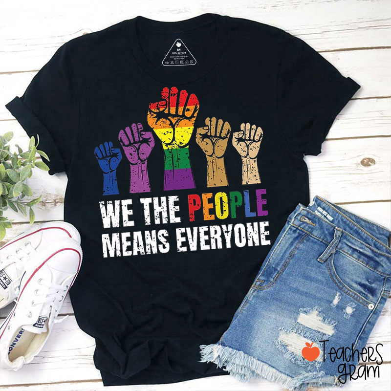 We The People Means Everyone Teacher T-Shirt