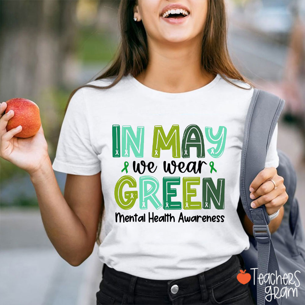 In May We Wear Green Teacher T-Shirt