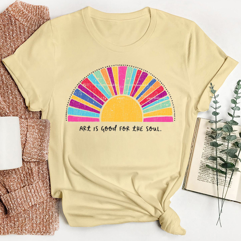 Art Is Good For The Soul Rainbow Teacher T-Shirt