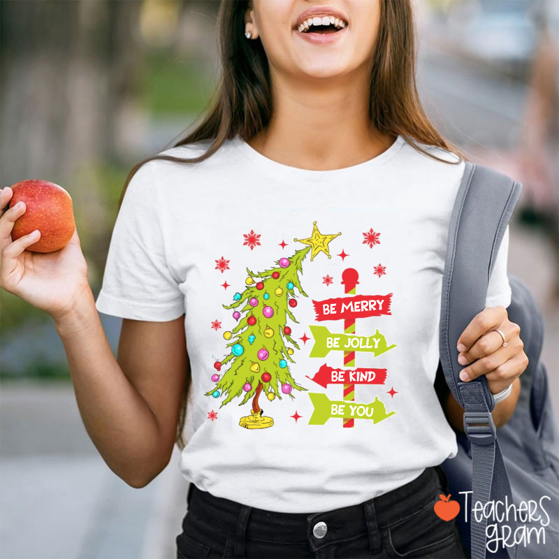 Be Merry Be Jolly Be Kind Be You Teacher T-Shirt