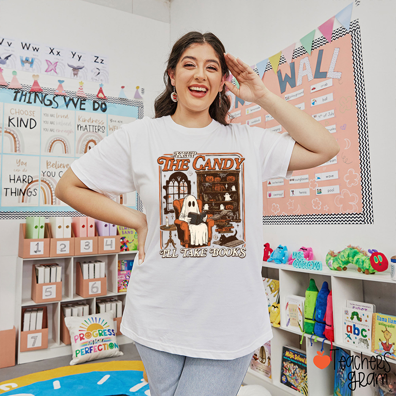 Keep The Candy I'll Take Books Teacher T-Shirt