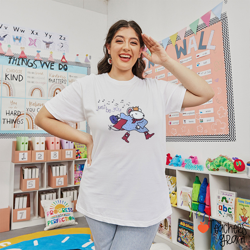 Just Be You Teacher T-Shirt