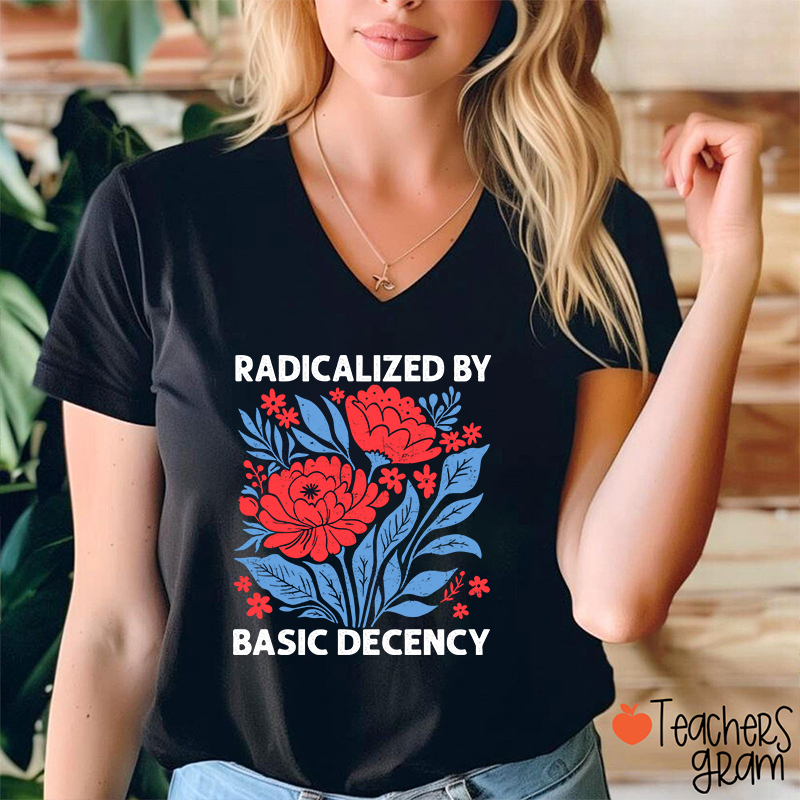Radicalized By Basic Decency Teacher Female V-Neck T-Shirt