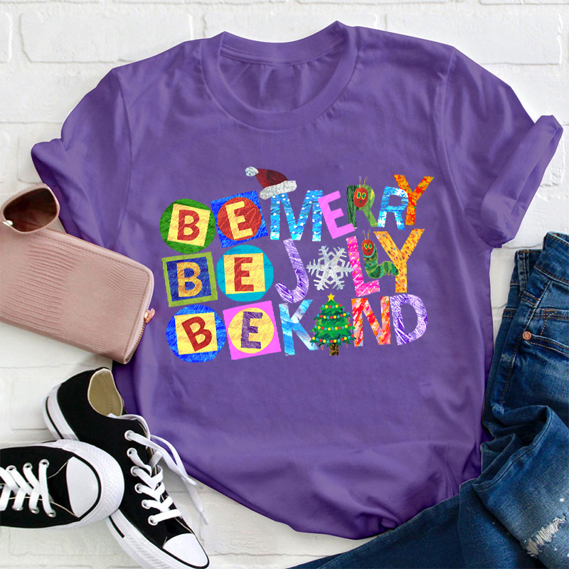 Be Merry Jolly Kind Teacher T-Shirt